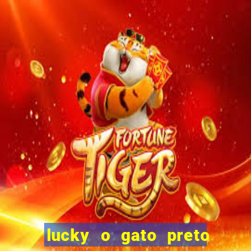 lucky o gato preto filme completo dublado download